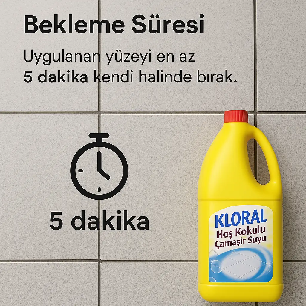Çamaşır suyu uygulaması sonrası yüzeyde bekleme süresi